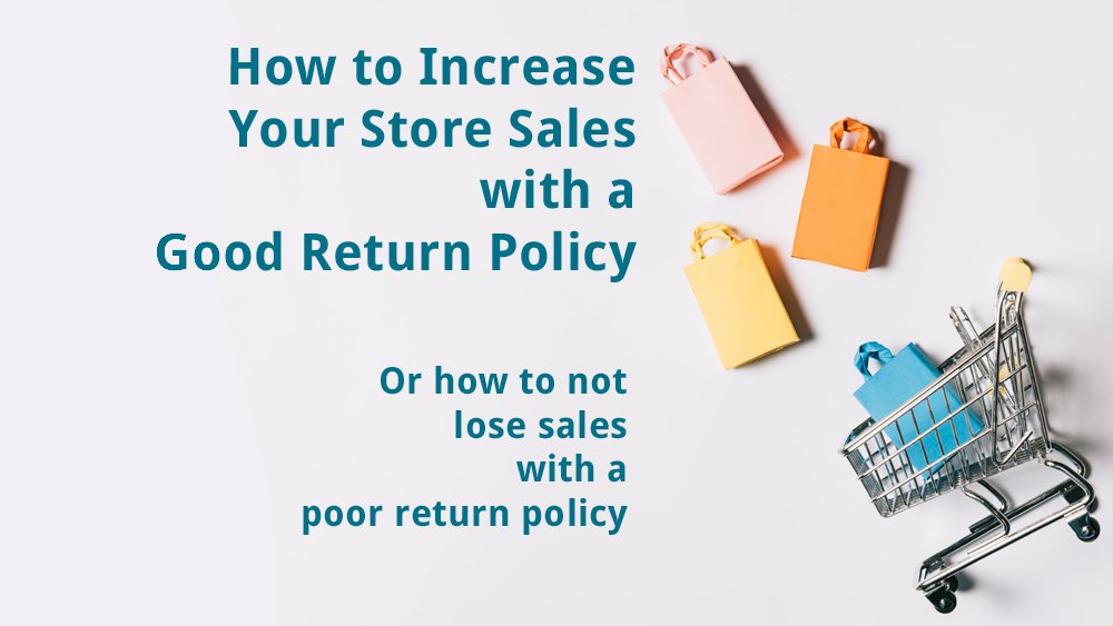 How to increase your store sales with a good return policy