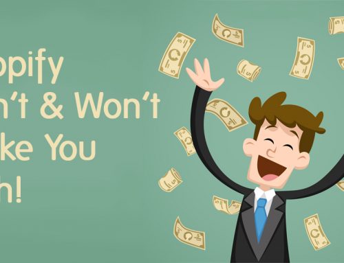 Shopify Isn’t Going to Make you Rich