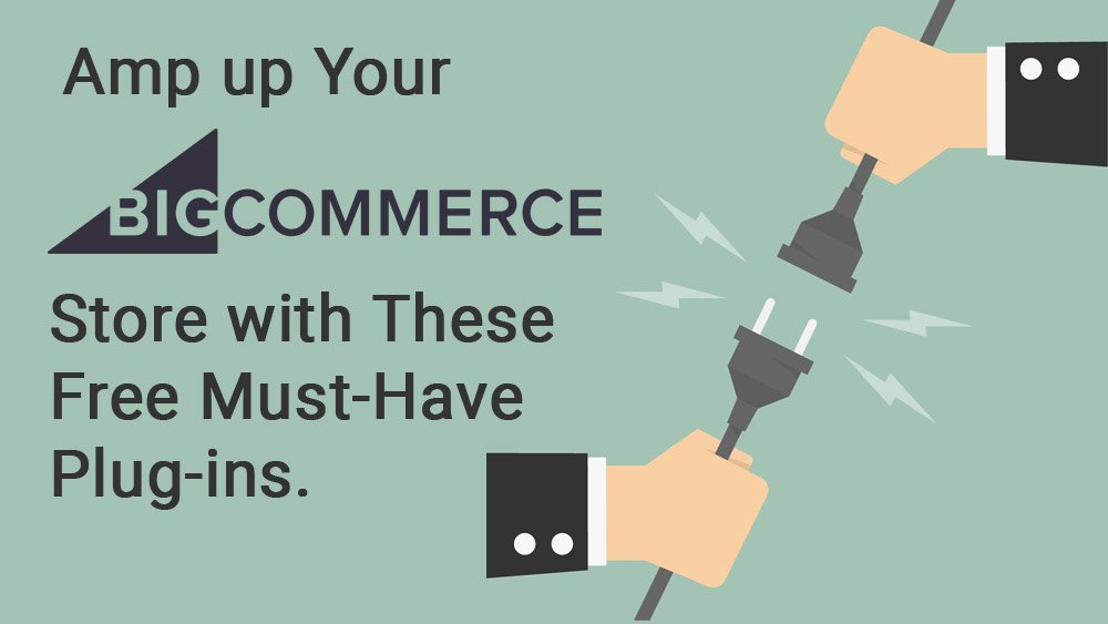 7 Top Must Have Core Plug-ins for BigCommerce Stores