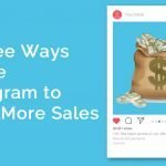 How to Use Instagram to Drive More Sales