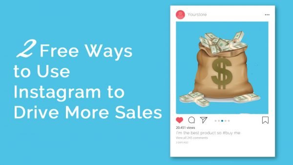 2 FREE ways to use Instagram to drive sales