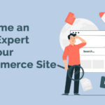 How to Become an SEO Expert for Your ECommerce Site