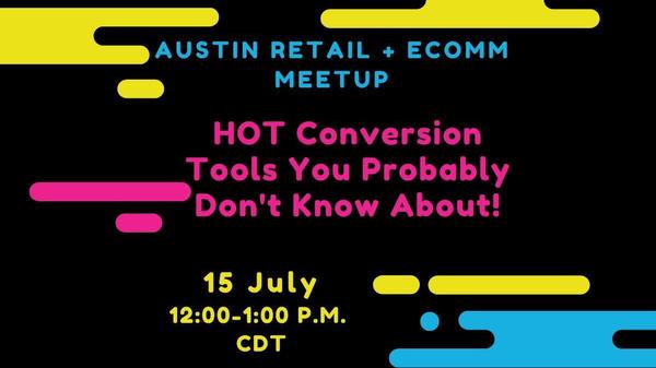 Invitation to Meetup - Hot Convresion Tools that you probably don't know about July 15 2021