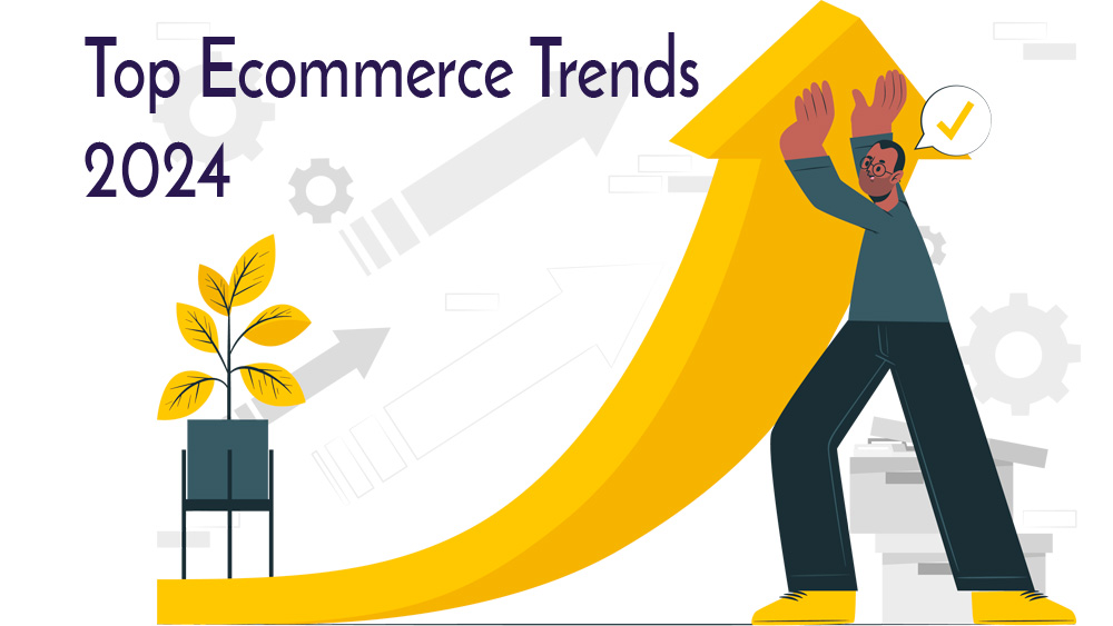Top Ecommerce Trends for 2024 Store Owners Must Know